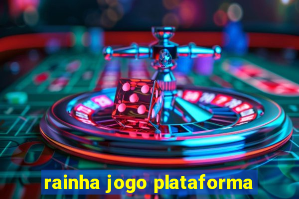 rainha jogo plataforma